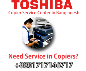 Toshiba Photocopier Service Center In Bangladesh  01717146717